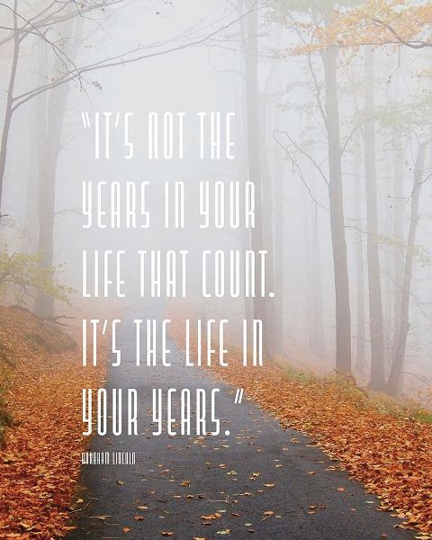 Abraham Lincoln Quote: Life in Your Years