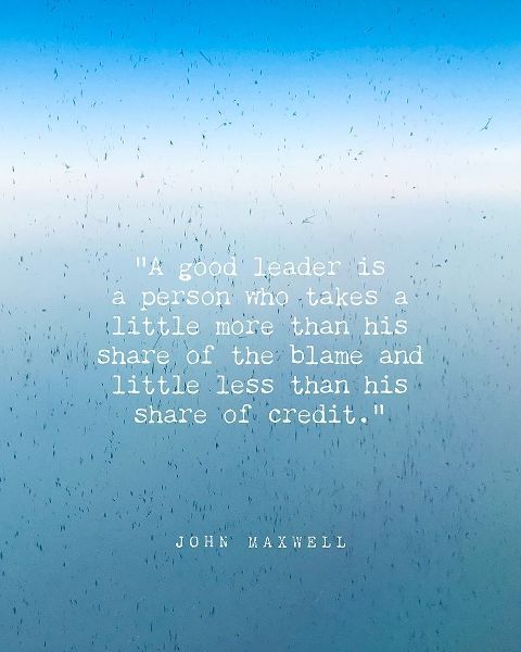 John Maxwell Quote: A Good Leader