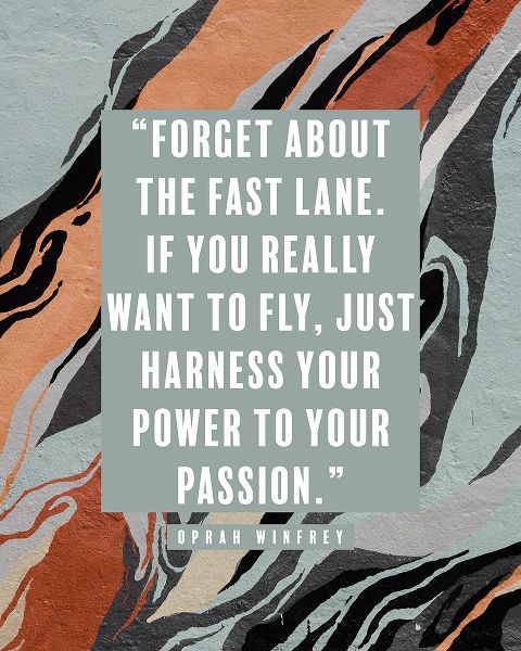 Oprah Winfrey Quote: Power to Your Passion
