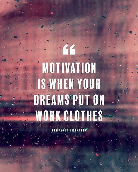 Benjamin Franklin Quote: Motivation