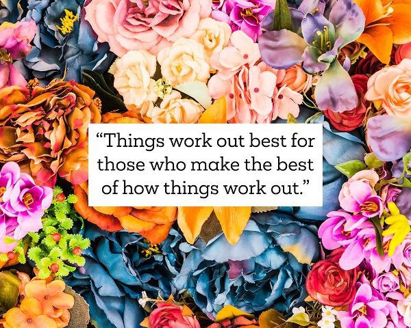 Artsy Quotes Quote: Things Work Out