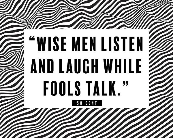 50 Cent Quote: Wise Men Listen