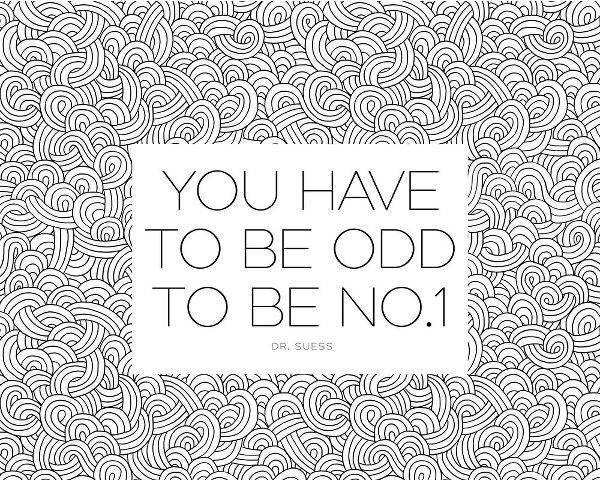 Dr. Suess Quote: You Have to Be Odd