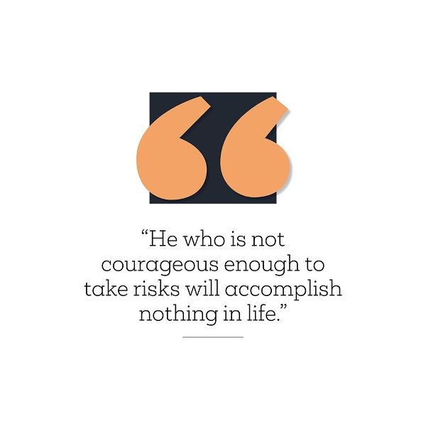 Artsy Quotes Quote: Courageous Enough