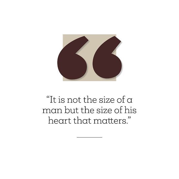 Artsy Quotes Quote: Size of His Heart