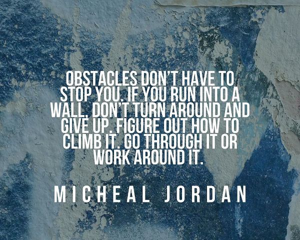 Michael Jordan Quote: Obstacles Dont Have to Stop You