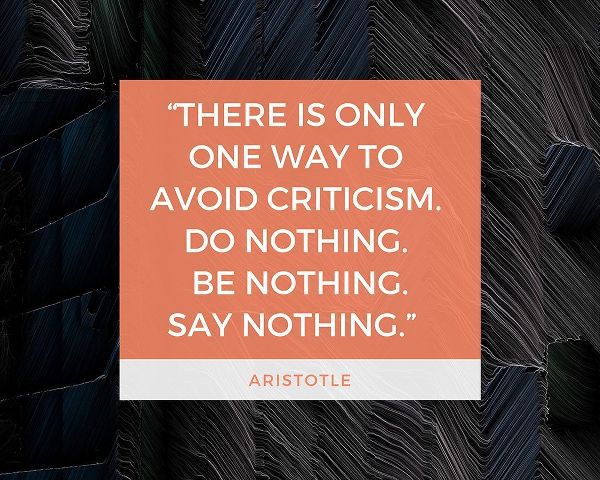 Aristotle Quote: Avoid Criticism