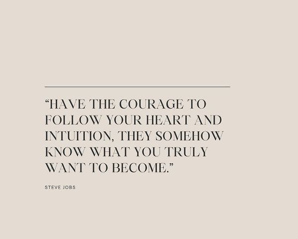 Steve Jobs Quote: Have the Courage
