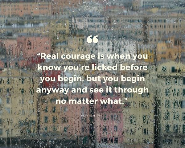 Harper Lee Quote: Real Courage