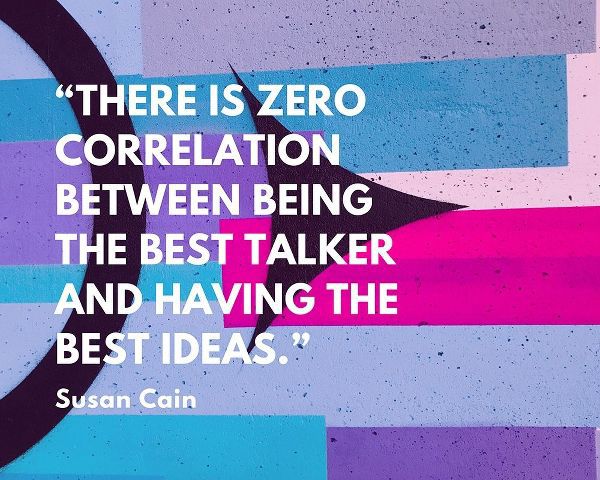 Susan Cain Quote: The Best Talker