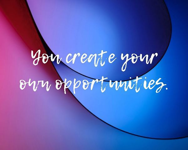 Artsy Quotes Quote: Opportunities