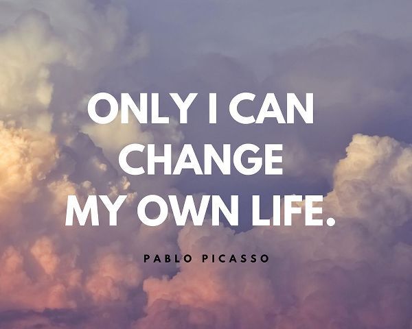 Artsy Quotes Quote: Change My Own Life