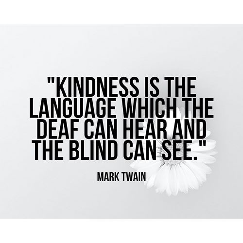 Mark Twain Quote: Kindness