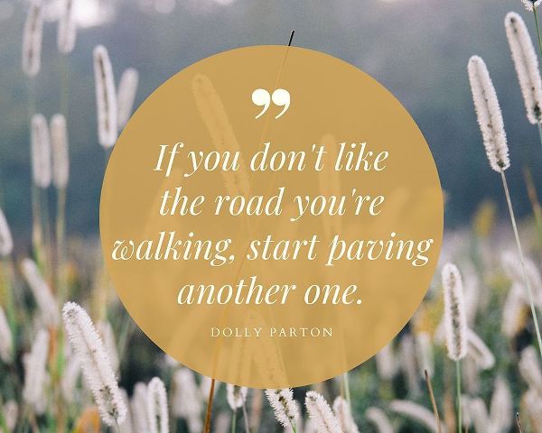 Dolly Parton Quote: Start Paving