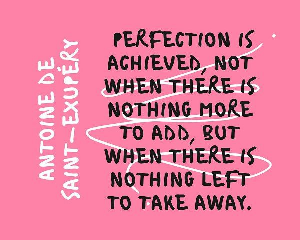 Antoine de Saint-Exup챕ry Quote: Perfection is Achieved