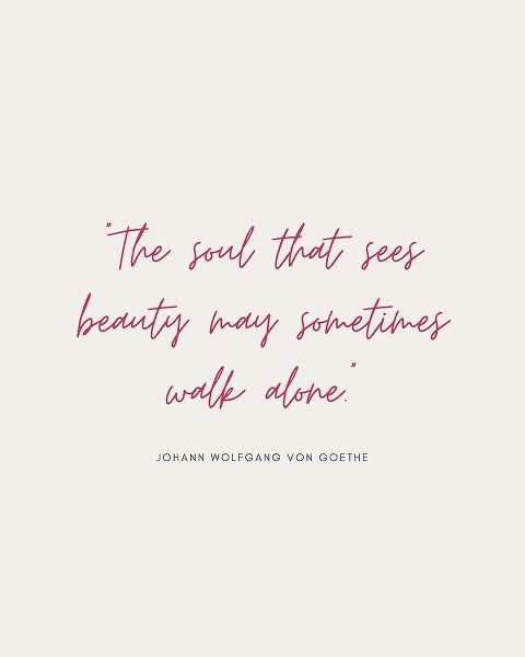 Johann Wolfgang von Goethe Quote: Walk Alone