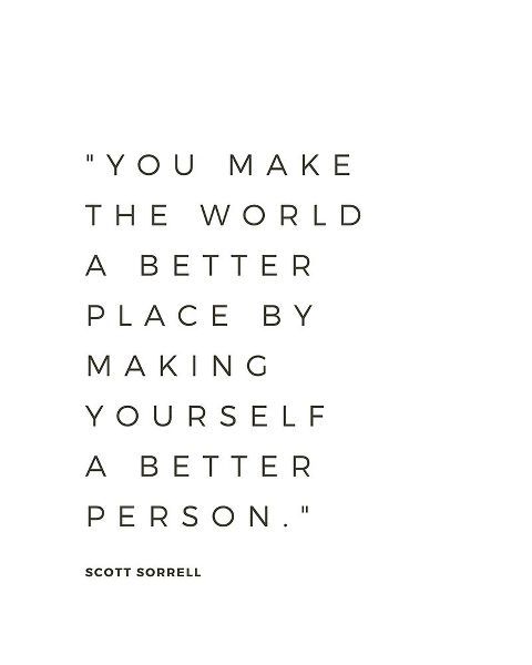 Scott Sorrell Quote: Better Person