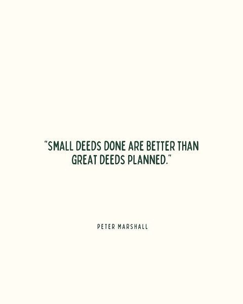 Peter Marshall Quote: Small Deeds