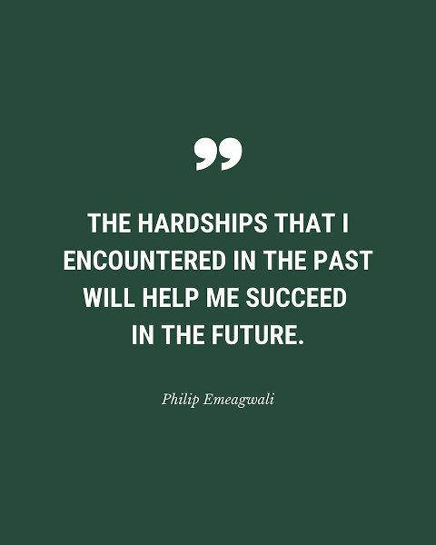 Philip Emeagwali Quote: The Hardships