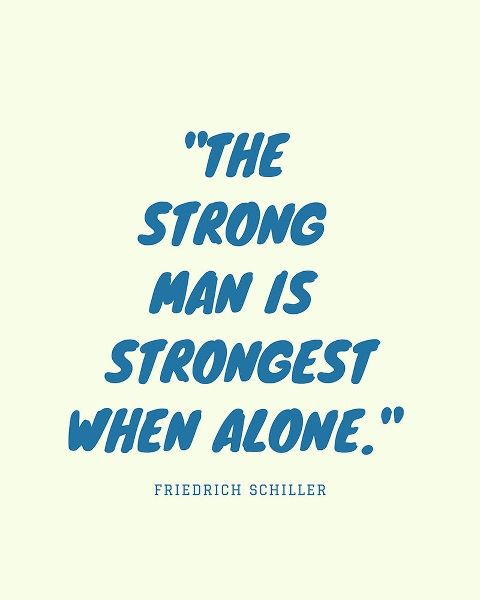 Friedrich Schiller Quote: Strong Man