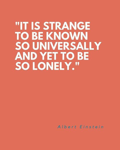 Albert Einstein Quote: So Lonely