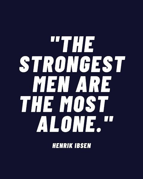 Henrik Ibsen Quote: Strongest Men
