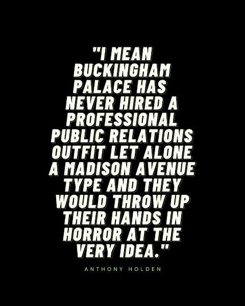 Anthony Holden Quote: Buckingham Palace