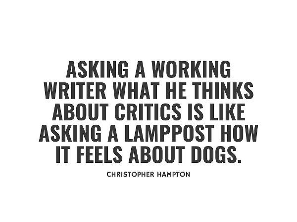 Christopher Hampton Quote: Working Writer