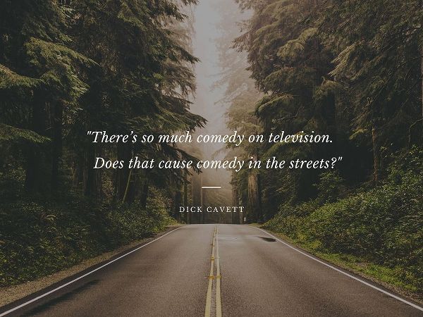 Dick Cavett Quote: Comedy in the Streets