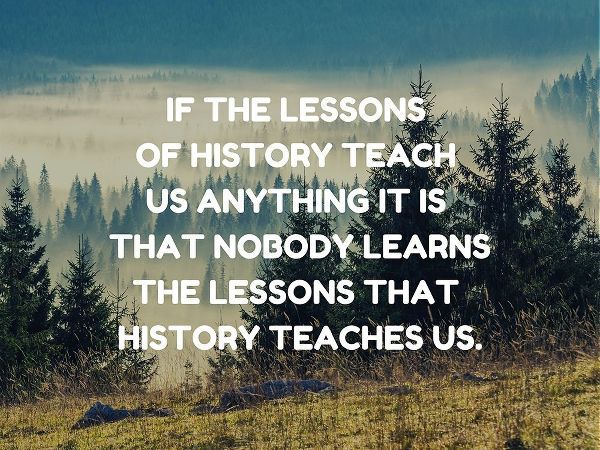 Anon Quote: Lessons of History