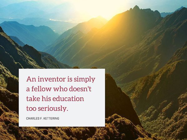 Charles F. Kettering Quote: An Inventor