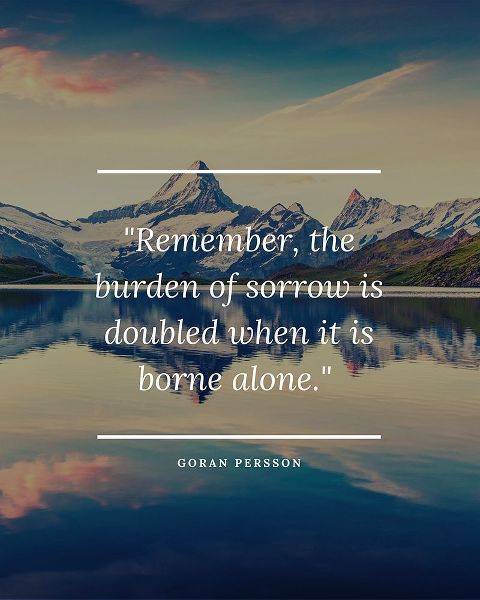 Goran Persson Quote: Burden of Sorrow