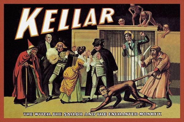Magicians: Kellar: The Witch, the Sailor and the Enchanted Monkey